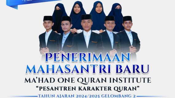 PENERIMAAN MAHASANTRI BARU MA’HAD ONE QUR’AN INSTITUTE GELOMBANG II
